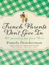 French Parents Don't Give In (eBook): 100 parenting tips from Paris